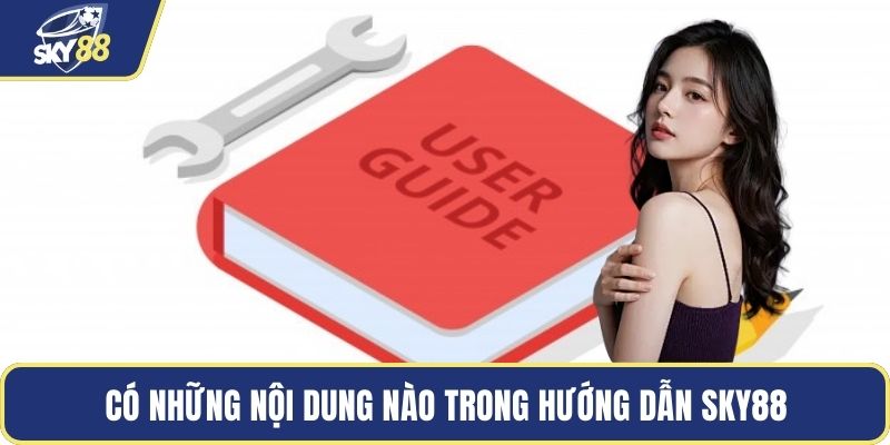 Có những nội dung nào trong hướng dẫn SKY88