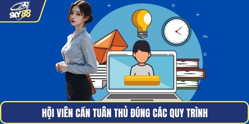 Hội viên cần tuân thủ đúng các quy trình