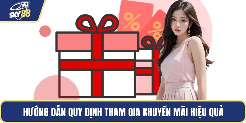 Hướng dẫn quy định tham gia khuyến mãi hiệu quả