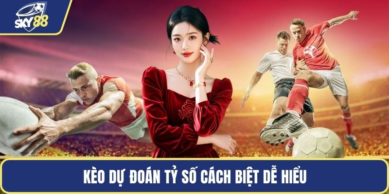 Kèo dự đoán tỷ số cách biệt dễ hiểu