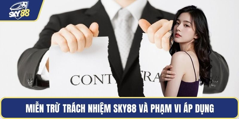 Miễn trừ trách nhiệm SKY88 và phạm vi áp dụng