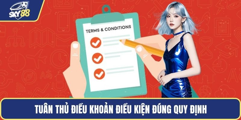 Tuân thủ điều khoản điều kiện đúng quy định
