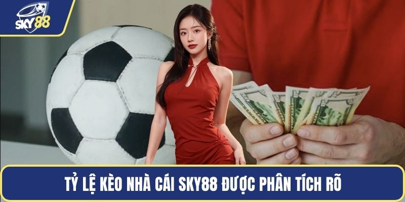 Tỷ lệ kèo nhà cái SKY88 được phân tích rõ